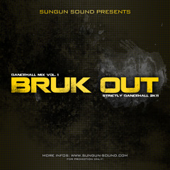 BRUK OUT MIX by SUNGUN SOUND [DANCEHALL 2011] #FreeDownload