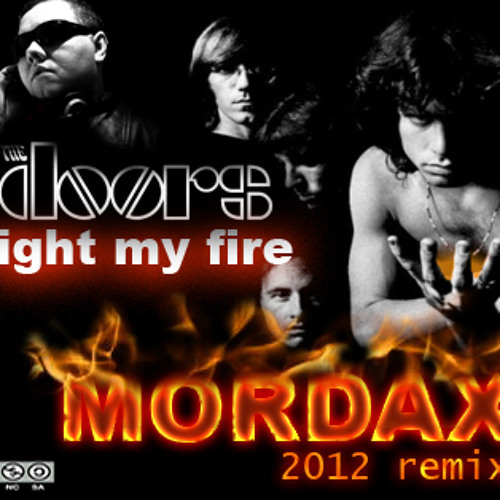Stream The Doors - Light My Fire (2014 Mordax Remix) FREE DOWNLOAD.
