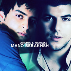 Hamed.B & Arshia - Mano Bebakhsh