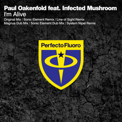 Paul Oakenfold feat Infected Mushroom - I'm Alive (Line of Sight Remix)