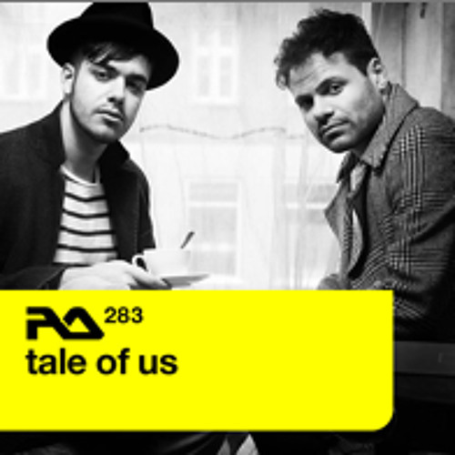 Tale of Us - Resident Advisor Podcast 283