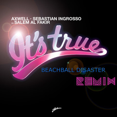 Axwell- It's True (Beachball Disaster Remix)