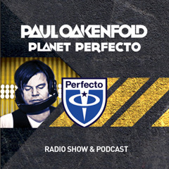 Planet Perfecto ft. Paul Oakenfold:  Radio Show 52