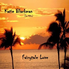 Katie Blackman (La Khlo) - Fairytale Love