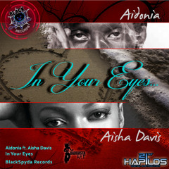 AIDONIA FT AISHA DAVIS - IN YOUR EYES - [BLACKSPYDA RECORDS]