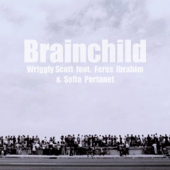 Brainchild feat. Feras Ibrahim & Sofia Portanet (original)