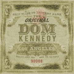 Dom Kennedy - Bet You Want Me Now