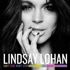 Lindsay Lohan - Can't Stop Won't Stop
