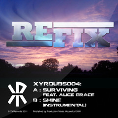 XYRDUBS004 - Refix - Surviving Feat Alice Grace - New Dubstep - Out Now