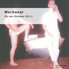 Machonar (DJ mix October 2011)