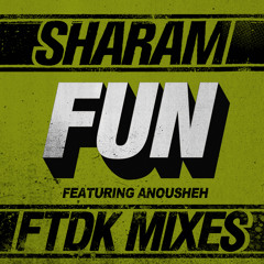 Sharam - Fun (FTDK Radio Mix)