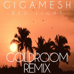 Gigamesh - Red Light (Goldroom Remix)