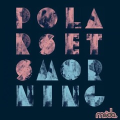 Polarsets-Morning (Ardalan's Dub Remix)