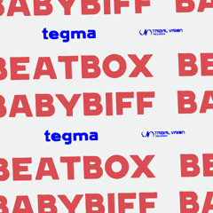 Tegma - Beatbox [Tribal Vision Records]