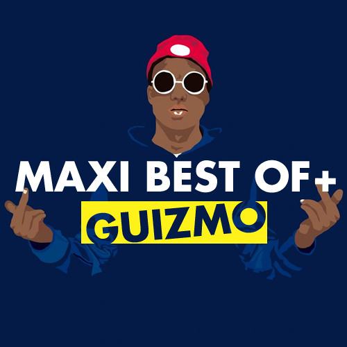 MAXI BESTOF+ GUIZMO "VIENS PAS M'CHIER DANS LES BOTTES"
