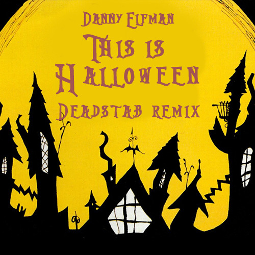 Stream Danny Elfman This Is Halloween (Troid remix) by Deadstab
