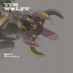 Tim Wolff - Get Ready EP (incl Quince & Darko Esser Remix) - WOLF022