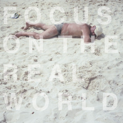 Focus On The Real World