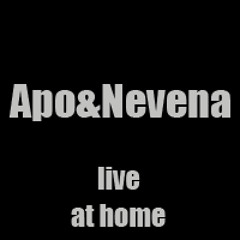 Apo&Nevena live at home mix