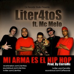 Liter4tos ft. Mc Melo - Mi Arma Es El Hip Hop (Prod. CerroMc - CeRecords)