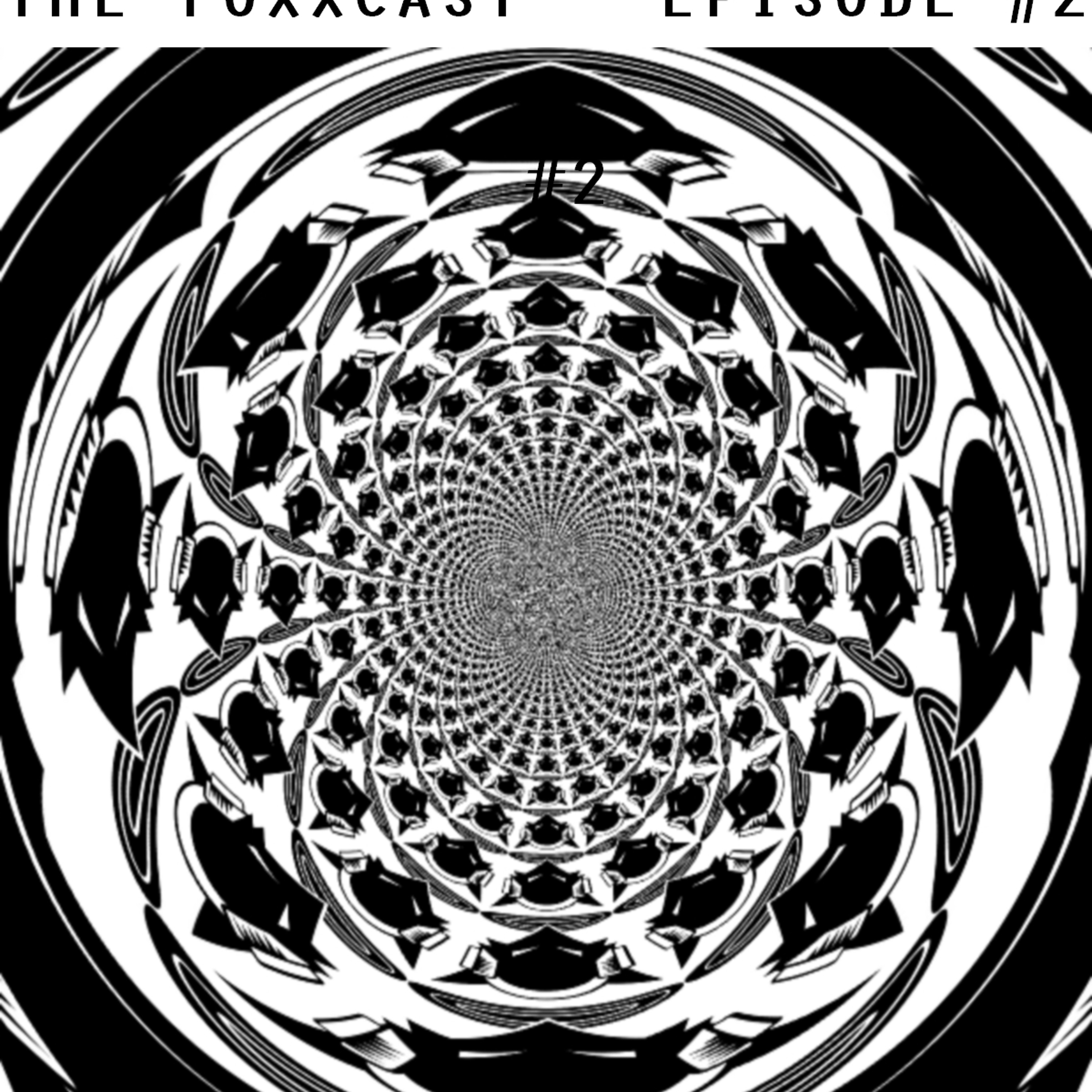 The FoxxCast - Ep. #2 [The Spiral] episode artwork