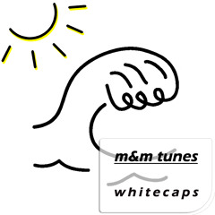 m&m tunes - whitecaps (original mix)