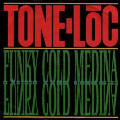 Tone Loc - Funky Cold Medina(GOTTLiEB & LeslieOne remix)