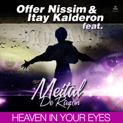Offer Nissim & Itay Kalderon Ft.Meital DeRazon - Heaven In Your Eyes Bromance Remix