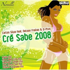Carlos Silva feat. Nelson Freitas & Q-Plus - Cré Sabe 2008 (Original Extended Mix)