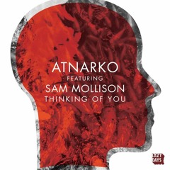 1.Atnarko feat. Sam Mollison -Thinking Of You (Original)