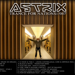Astrix - Trance For Nations 007 (DJ Set) ~ 2011