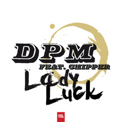 DPM - Lady Luck (feat. Chipper) [Taito Tikaro Radio Shorter Rmx](1)