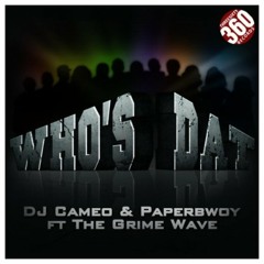 DJ Cameo & Paperbwoy Ft Ramzee & The New Grime Wave Allstars — Who's Dat