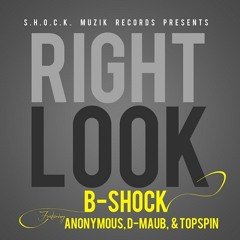 B-Shock - Right Look feat. Anonymous, D-M.A.U.B. & TopSpin