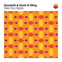 Goodwill & Hook N Sling - Take You Higher (Radio Edit)