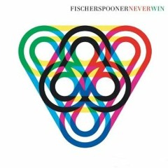 Fischerspooner - Never Win (Benny Benassi remix)