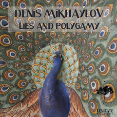 Denis Mikhaylov -  Lies & Polygamy