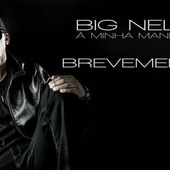 BIG NELO - EU SOU O BIG