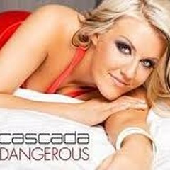 Dangerous - Cascada (Cynosure DnB Remix)