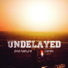 Undelayed ft. 2ndNature