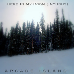 Here In My Room (Incubus Cover)