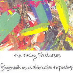 The Racing Pisshorses - As We're Sittin There - from SPC-9 - Fingernails as an Alternative to Postage 2002