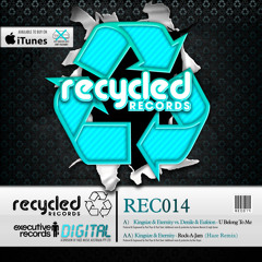 Kingsize & Eternity vs. Denile & Eufeion - U Belong To Me - Recycled Records 014 (Out Now!)