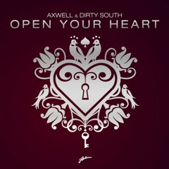 Dirty South & Axwell - Open Your Heart (F.A.D.Y 5 Am Mix)
