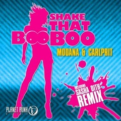 Modana & Carlprit - SHAKE THAT BOO BOO (Sasha Dith Remix)
