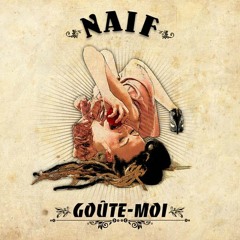 Naif - Goûte-Moi