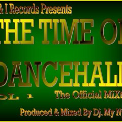 THE TIME OF DANCEHALL vOl 1 (2002-2010 Mixed by Dj. My nYNynY FEB 2011)