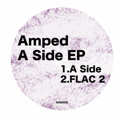 Amped - A Side EP preview On Neh Owh Digital From 10/11 - 2011