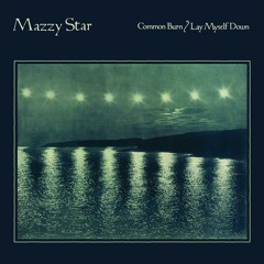 Mazzy Star - Common Burn