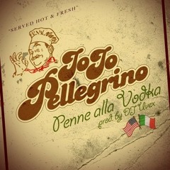 JOJO PELLEGRINO "Penne alla vodka"  produced by DJ U-VEX
